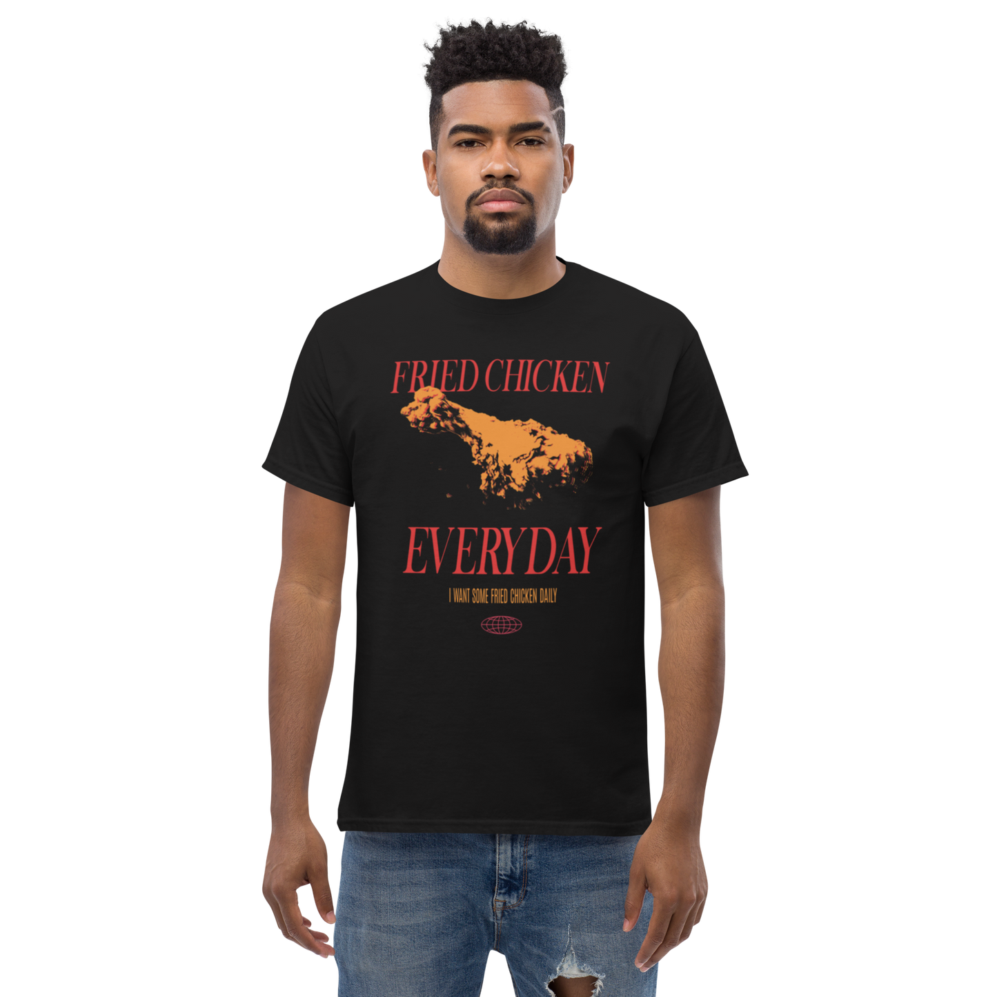 Fried Chicken Everyday T-Shirt