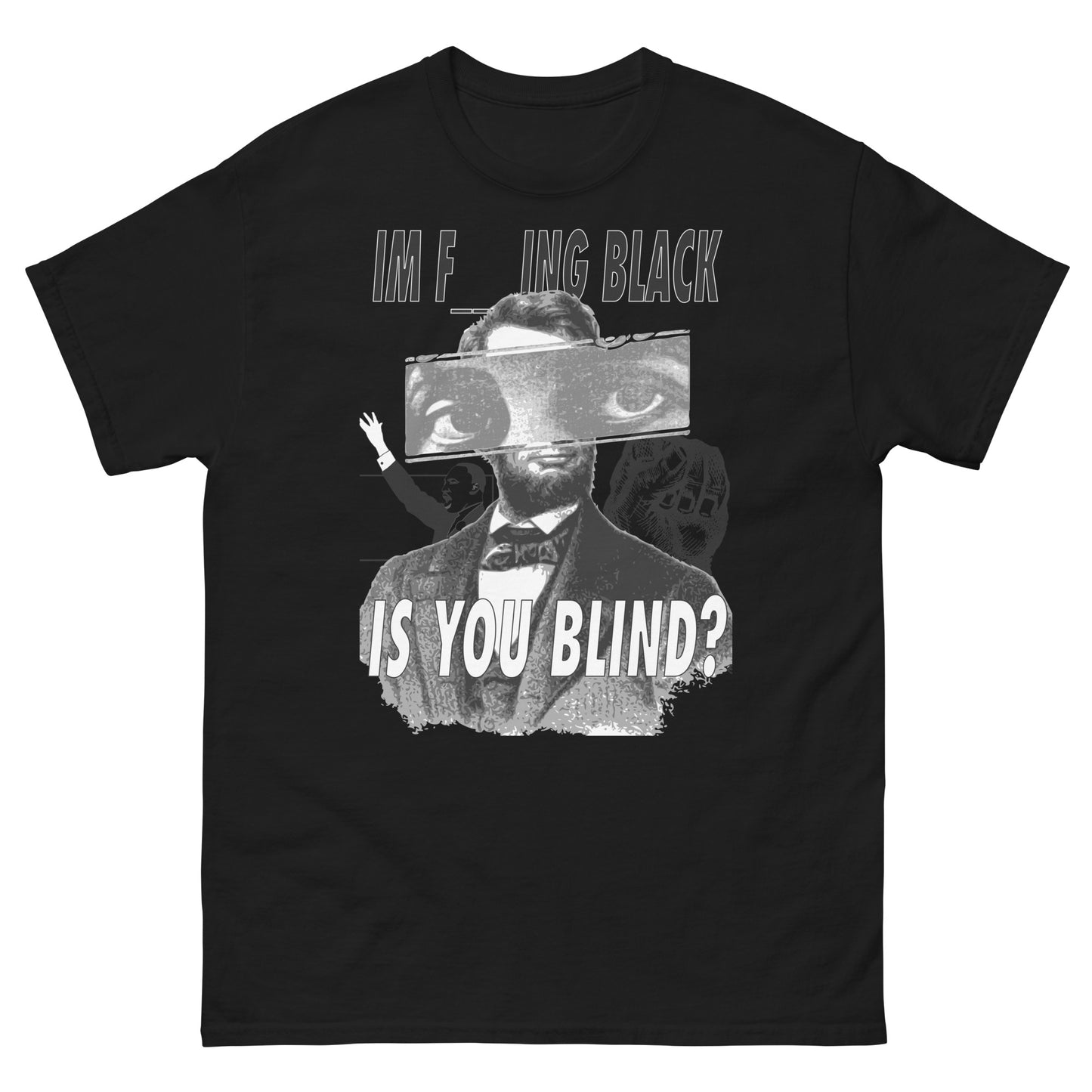 Is You Blind T-Shirt