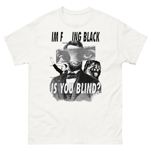 Is You Blind T-Shirt